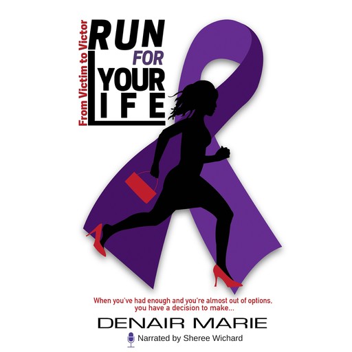 Run for Your Life: From Victim to Victor, Denair Marie