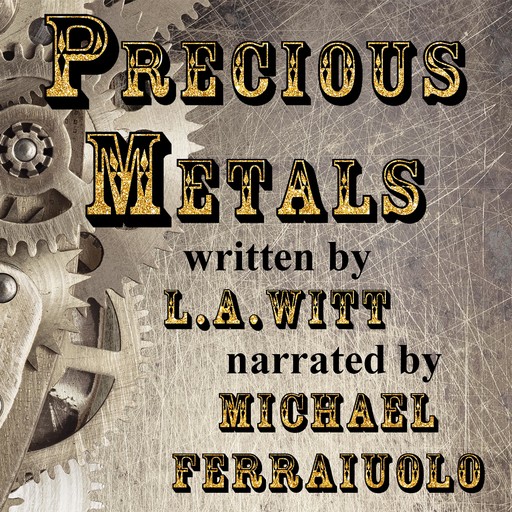 Precious Metals, L.A.Witt