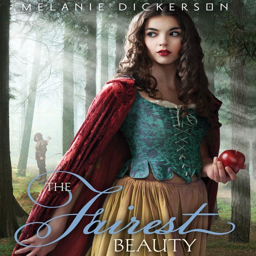 The Fairest Beauty, Melanie Dickerson