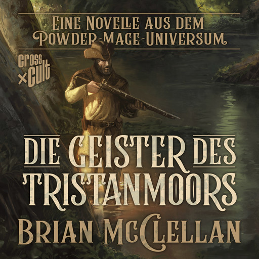 Eine Novelle aus dem Powder-Mage-Universum: Die Geister des Tristanmoors, Brian McClellan