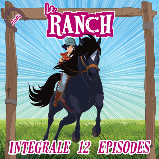 Le Ranch - L'intégrale, Le Ranch