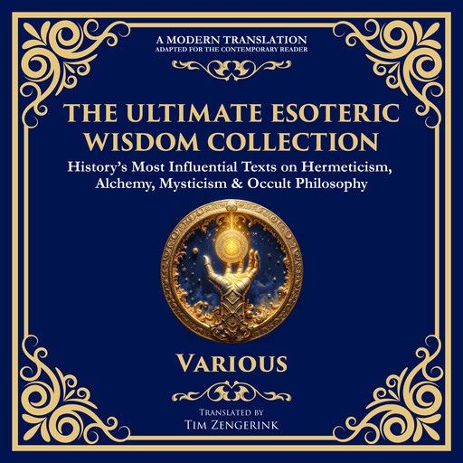 The Ultimate Esoteric Wisdom Collection, Hermes Trismegistus, The Three Initiates, Paracelsus, Tim Zengerink, Julian the Theurgist