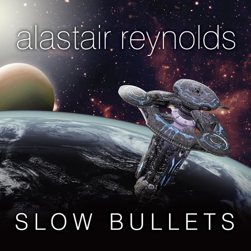 Slow Bullets, Alastair Reynolds