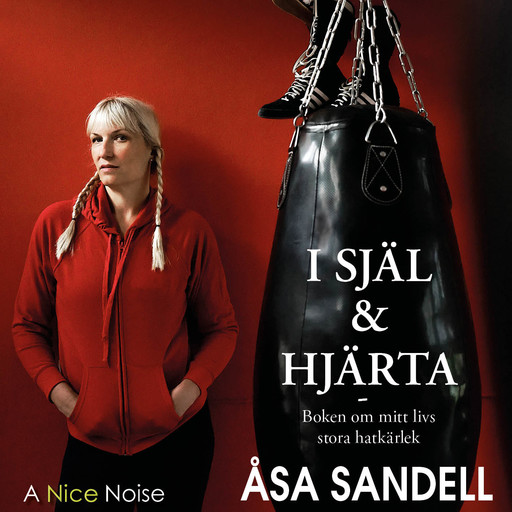 I själ och hjärta Boken om mitt livs hatkärlek, Åsa Sandell