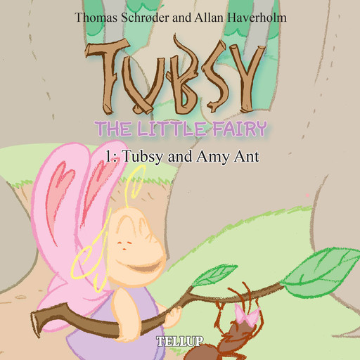 Tubsy - the Little Fairy #1: Tubsy and Amy Ant, Thomas Schröder