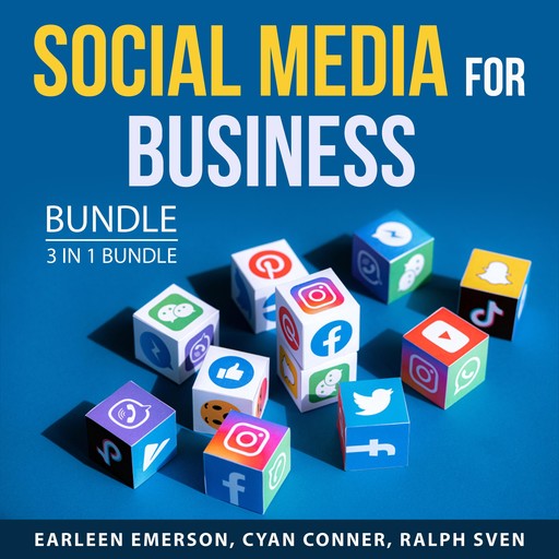 Social Media For Business Bundle, 3 in 1 Bundle, Earleen Emerson, Ralph Sven, Cyan Conner
