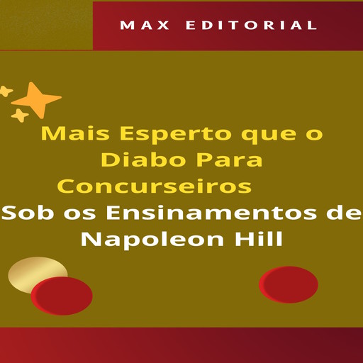 Mais Esperto que o Diabo Para Concurseiros, Sob os Ensinamentos de Napoleon Hill, Max Editorial
