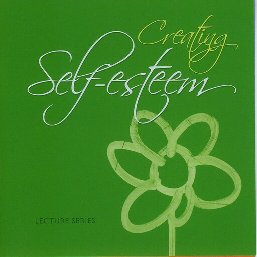 Creating Self-Esteem, Sister Jayanti, Brahma Kumaris World Spiritual University