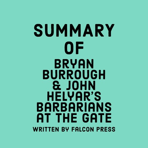 Summary of Bryan Burrough and John Helyar's Barbarians at the Gate, Falcon Press