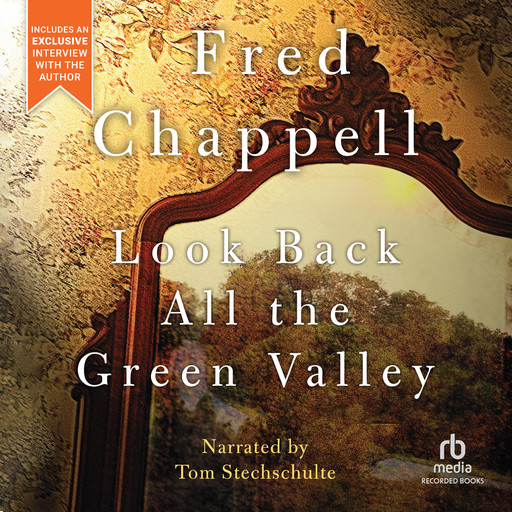 Look Back All the Green Valley, Fred Chappell