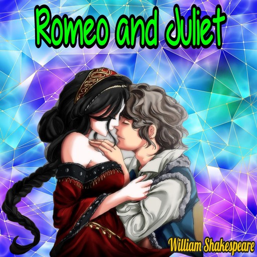 Romeo and Juliet (Unabridged), William Shakespeare