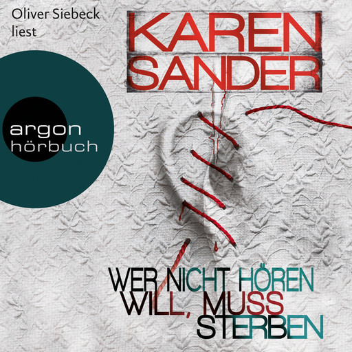 Wer nicht hören will, muss sterben (Ungekürzte Fassung), Karen Sander