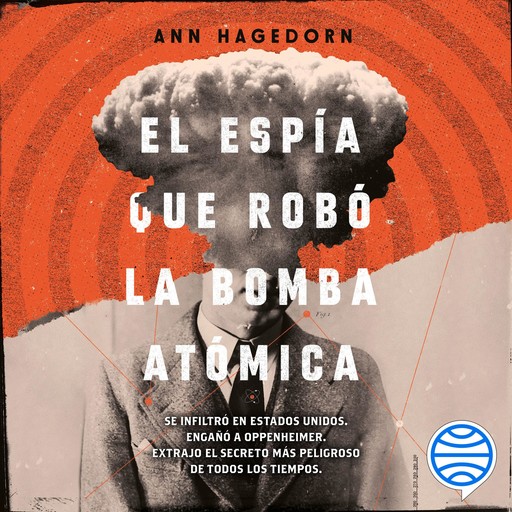 El espía que robó la bomba atómica, Ann Hagedorn