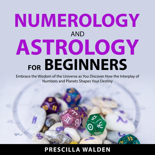 Numerology and Astrology for Beginners, Prescilla Walden