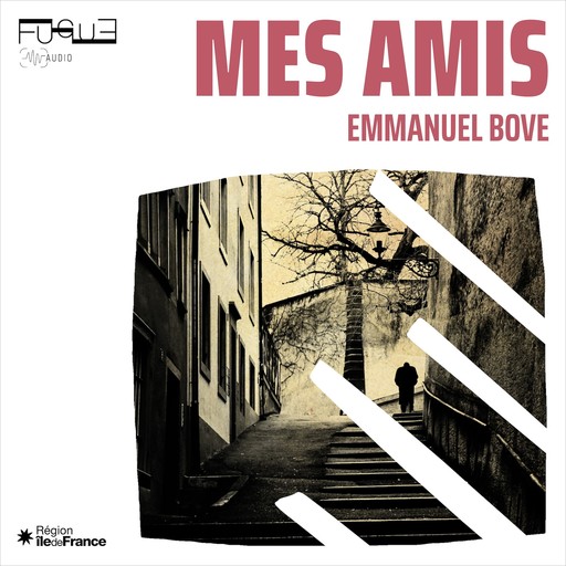 Mes amis, Emmanuel Bove