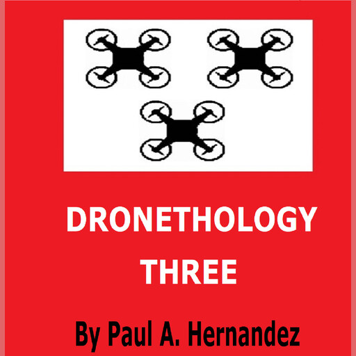 Dronethology Three, Paul A. Hernandez