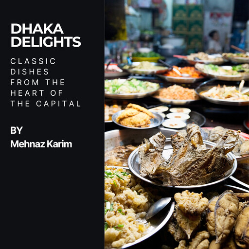 Dhaka Delights, Mehnaz Karim
