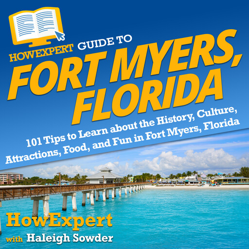 HowExpert Guide to Fort Myers, Florida, HowExpert, Haleigh Sowder