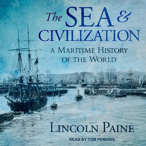 The Sea and Civilization, Lincoln Paine
