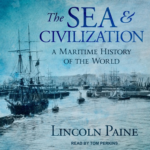 The Sea and Civilization, Lincoln Paine