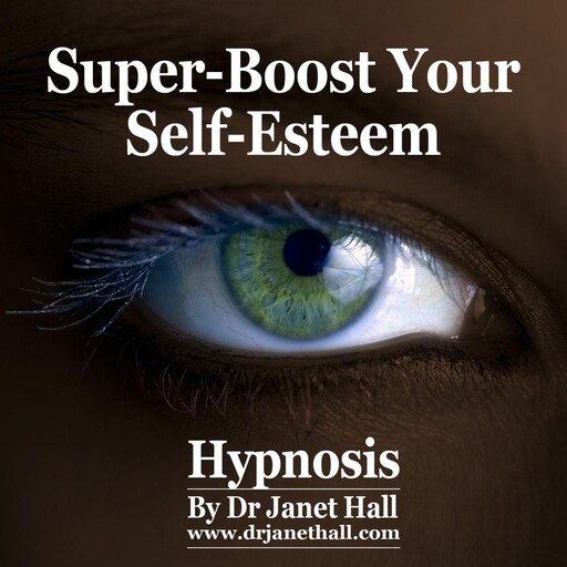 Super-Boost Your Self Esteem, Janet Hall