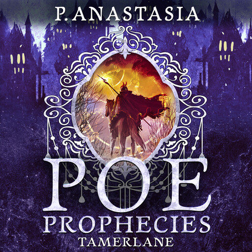 POE Prophecies: Tamerlane, Anastasia