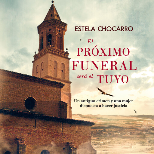 El próximo funeral será el tuyo, Estela Chocarro