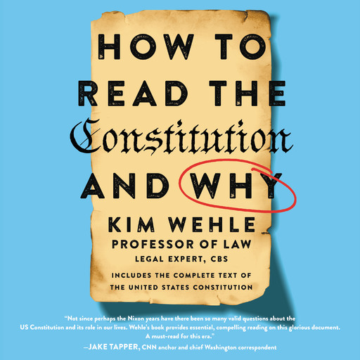 How to Read the Constitution--and Why, Kim Wehle