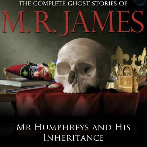 Mr Humphreys and His Inheritance, M.R.James