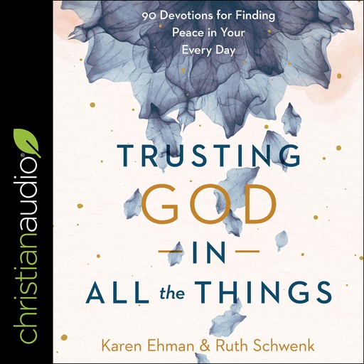 Trusting God in All the Things, Karen Ehman, Ruth Schwenk