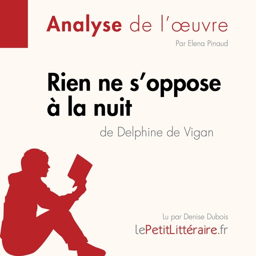 Rien ne s'oppose à la nuit de Delphine de Vigan (Fiche de lecture), Elena Pinaud, LePetitLitteraire