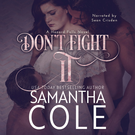 Don't Fight It, Samantha Cole