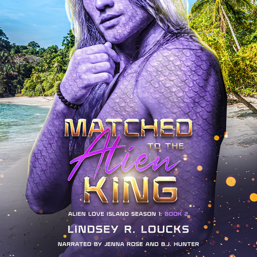Matched to the Alien King, Lindsey R. Loucks