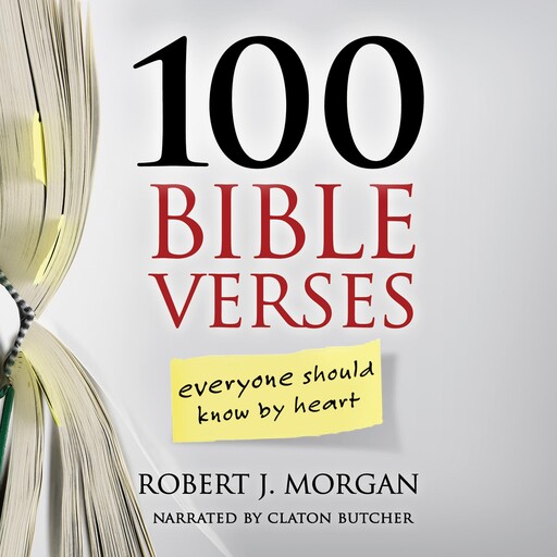 100 Bible Verses Everyone Should Know By Heart, Robert J. Morgan