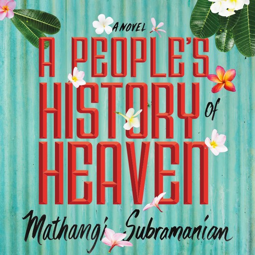 A People's History of Heaven, Mathangi Subramanian