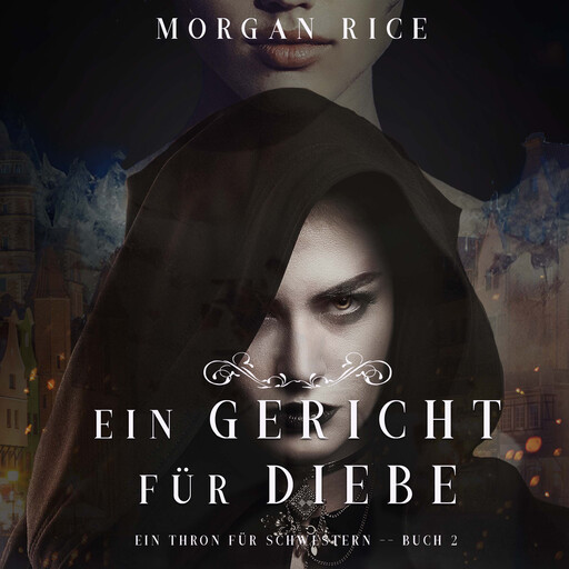 Ein Gericht für Diebe (Ein Thron für Schwestern—Buch Zwei), Morgan Rice