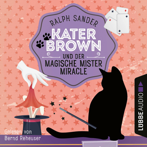 Kater Brown und der Magische Mister Miracle - Ein Kater Brown-Krimi, Teil 7 (Ungekürzt), Ralph Sander