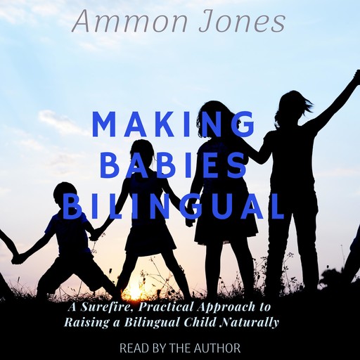 Making Babies Bilingual, Ammon Jones