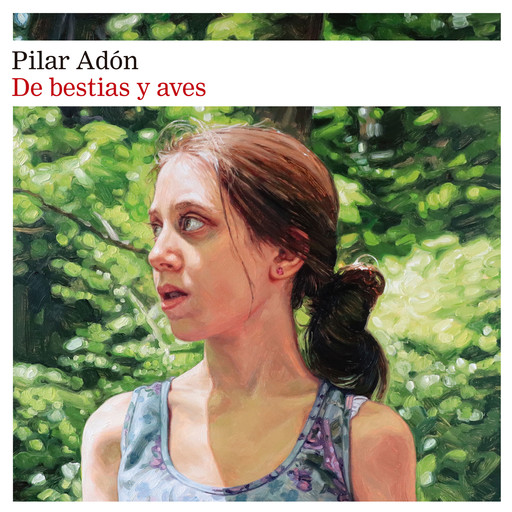 De bestias y aves, Pilar Adón