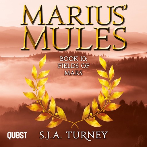 Marius' Mules X: Fields of Mars, S.J.A.Turney