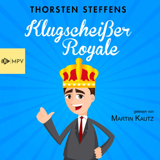 Klugscheißer Royale (Ungekürzt), Thorsten Steffens