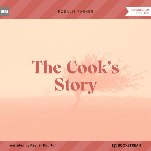 The Cook's Story (Unabridged), Rosalie Parker
