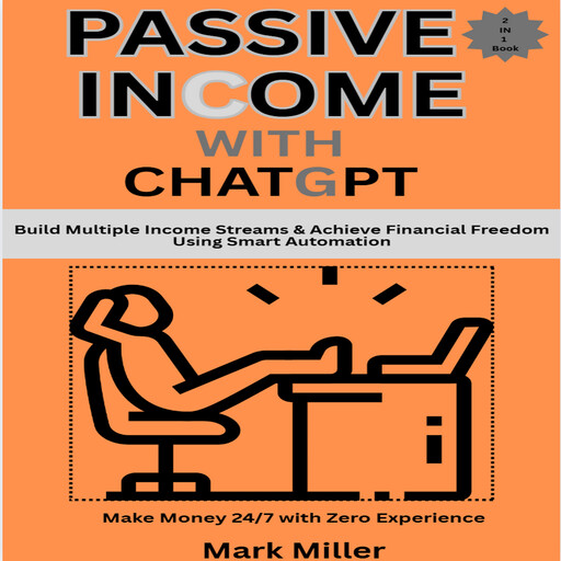Passive Income with ChatGPT, Mark Miller