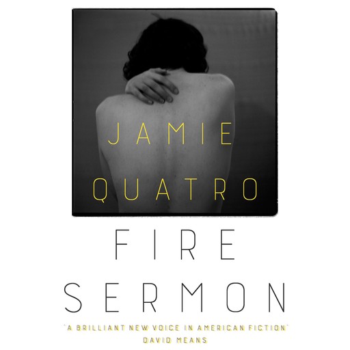 Fire Sermon, Jamie Quatro
