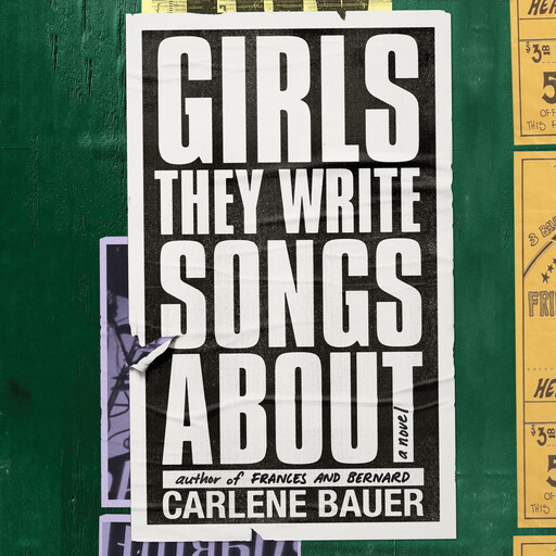 Girls They Write Songs About, Carlene Bauer