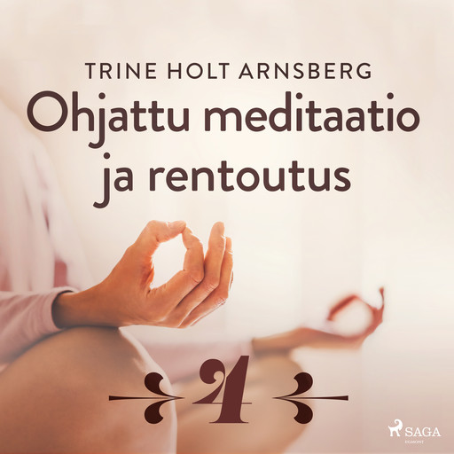 Ohjattu meditaatio ja rentoutus - Osa 4, Trine Holt Arnsberg