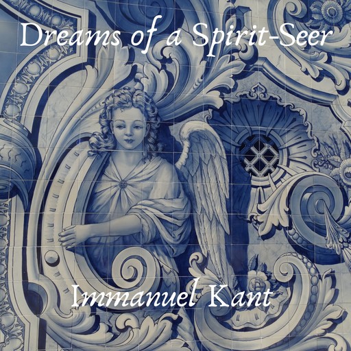 Dreams of a Spirit-Seer, Immanuel Kant