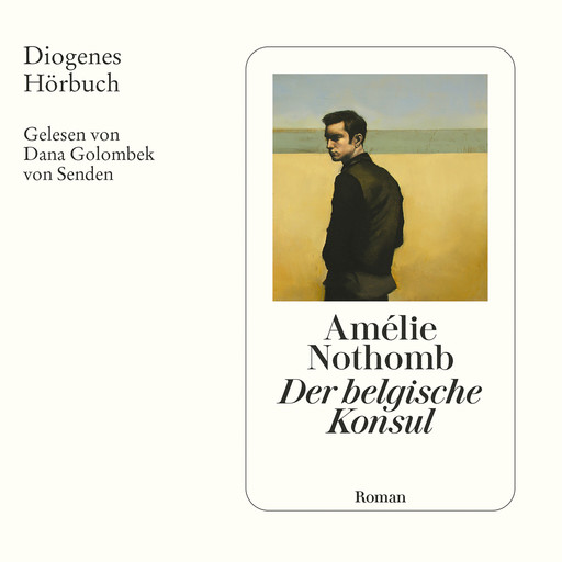 Der belgische Konsul (Ungekürzt), Amélie Nothomb