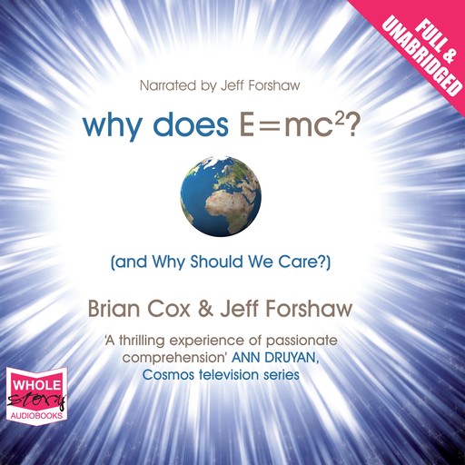 Why Does E=MC² and Why Should We Care?, Brian Cox, Jeff Forshaw
