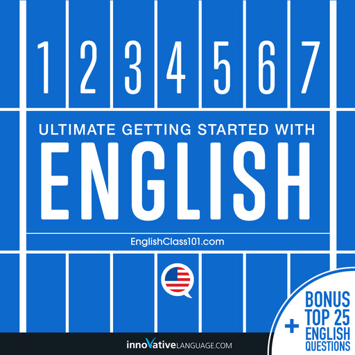 Learn English - Ultimate Getting Started with English, Innovative Language Learning, EnglishClass101.com